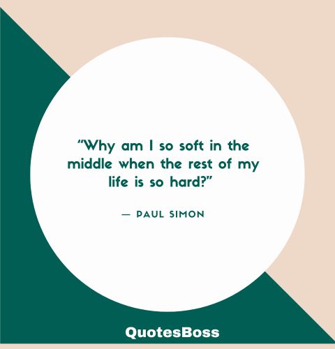  quotes about life struggles from Paul Simon