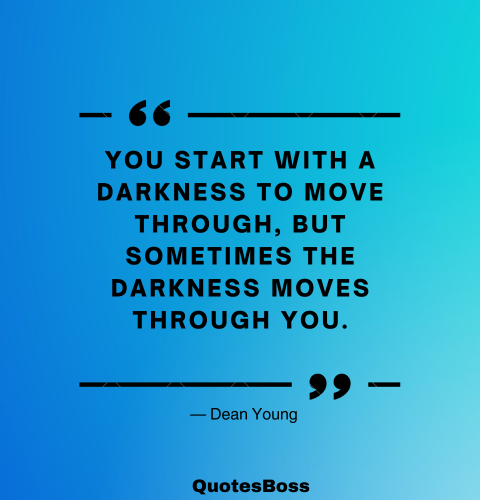 dark quote about life from Dean Young 
