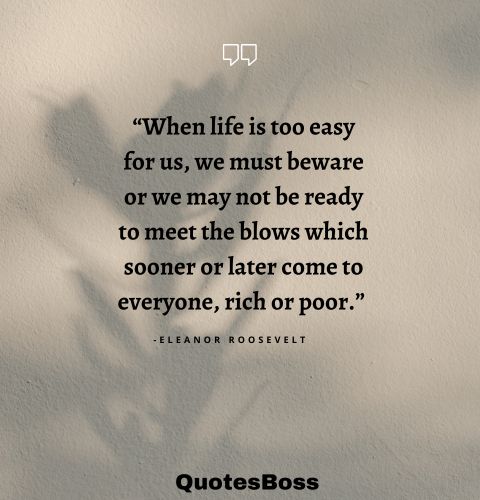 sad quote about life's reality from -Eleanor Roosevelt