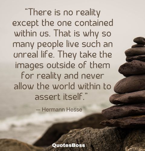famous quote about life reality from Hermann Hesse 